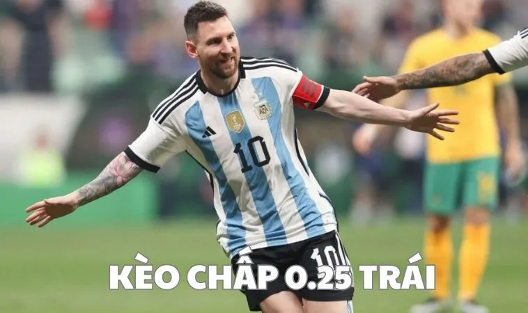 Kèo Chấp 0.25