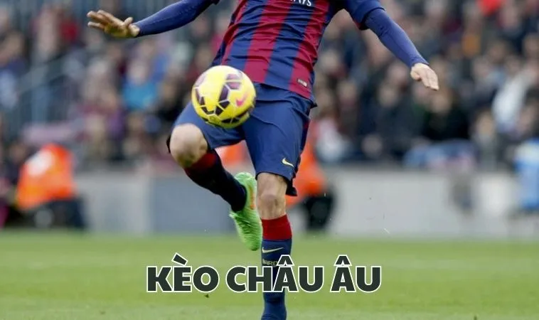 kèo Châu Âu
